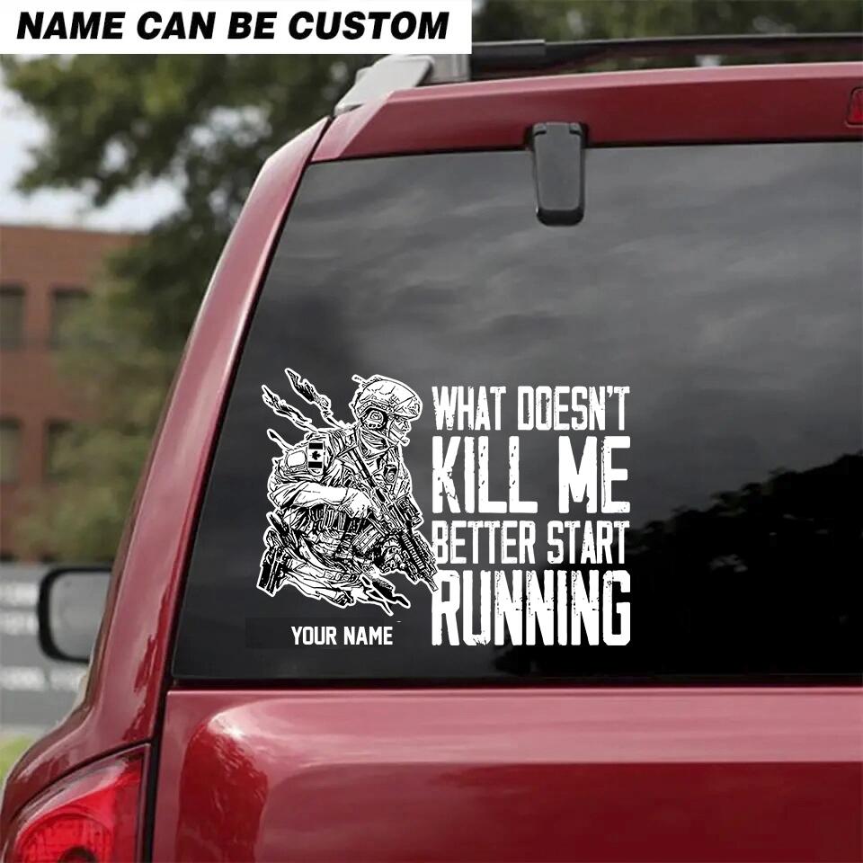 Personalized What Doesn't Kill Me Better Start Running Canadian Veteran/Soldier Decal Printed - 16769376